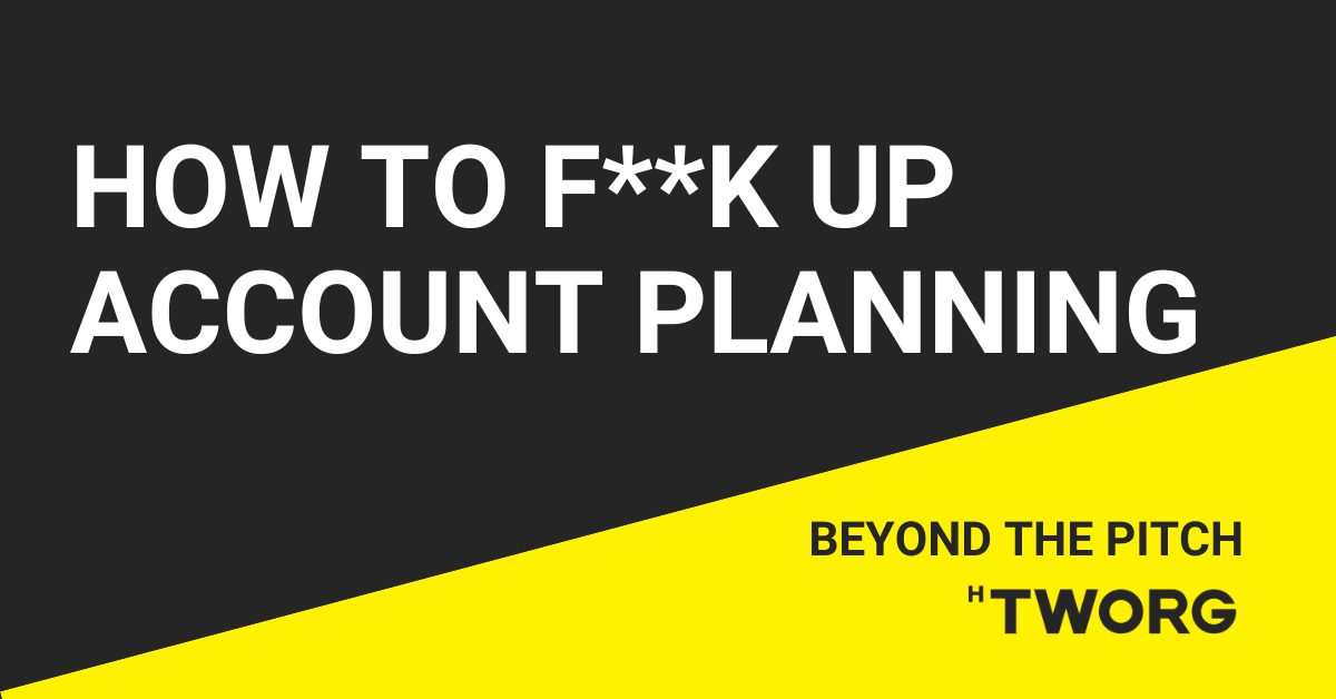 How I Screwed Up Account Planning – And What You Can Learn From It